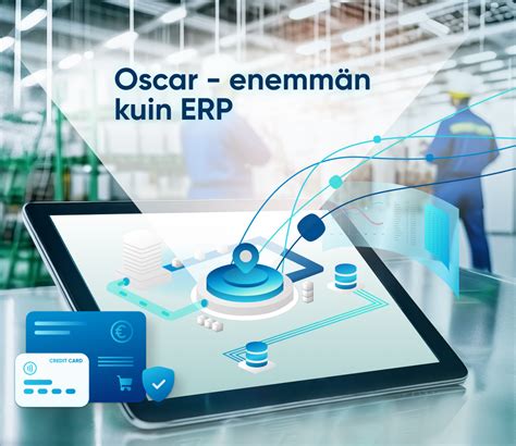toiminnanohjausjärjestelmä tukkukaupalle|Toiminnanohjauksen edelläkävijä – Oscar Software.